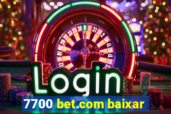 7700 bet.com baixar